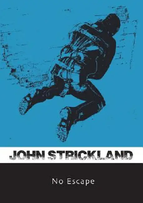 No Escape by John Strickland