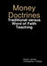 Money Doctrines: Traditional versus Word of Faith Teaching by Kieran James