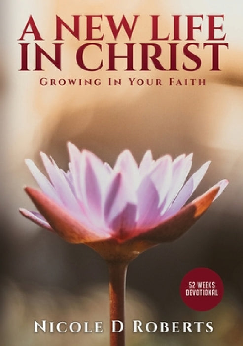 A New Life In Christ by Nicole Roberts