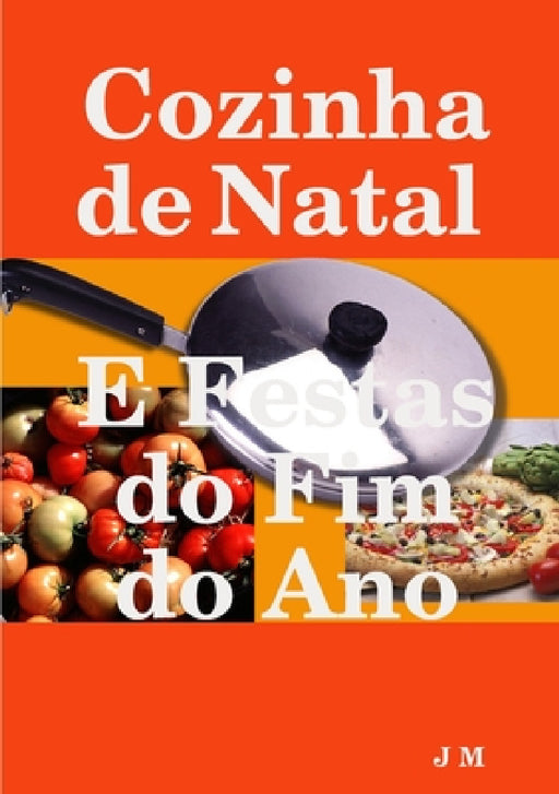 Cozinha de Natal E Festas do fim do Ano by J. M