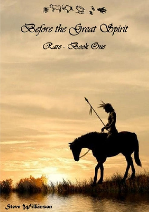 Before the Great Spirit by Steve Wilkinson