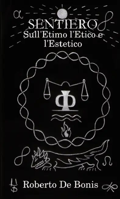 SENTIERO - Sull'Etimo l'Etico e l'Estetico by Roberto de Bonis