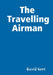 The Travelling Airman by David Gent