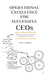 OPERATIONAL EXCELLENCE FOR SUCCESSFUL CEOs by Noel Cardona
