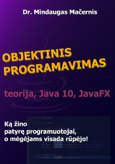 Objektinis programavimas: teorija, Java 10, JavaFX by Mindaugas Macernis