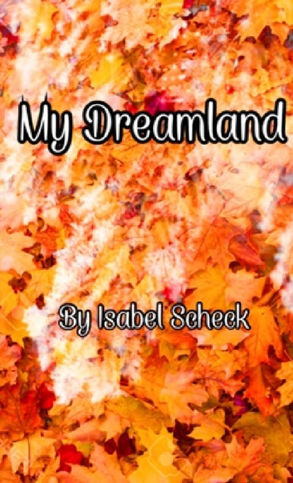 My Dreamland by Isabel Scheck