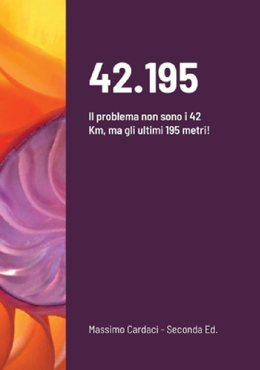 42.195: Il problema non sono i 42 Km, ma gli ultimi 195 metri! by Massimo Cardaci