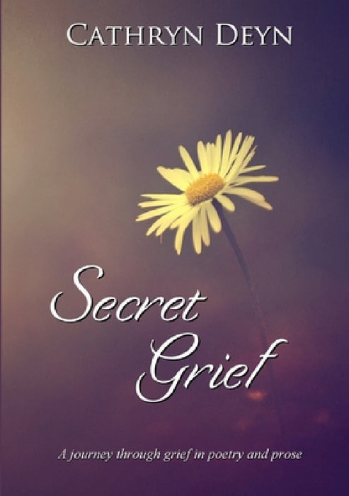 Secret Grief by Cathryn Deyn