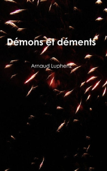 Démons et déments by Arnaud Luphenz