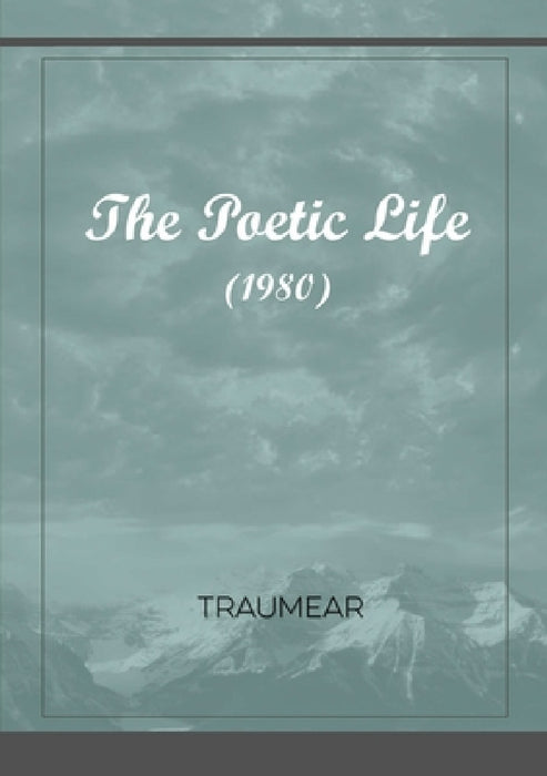 The Poetic Life by Traumear