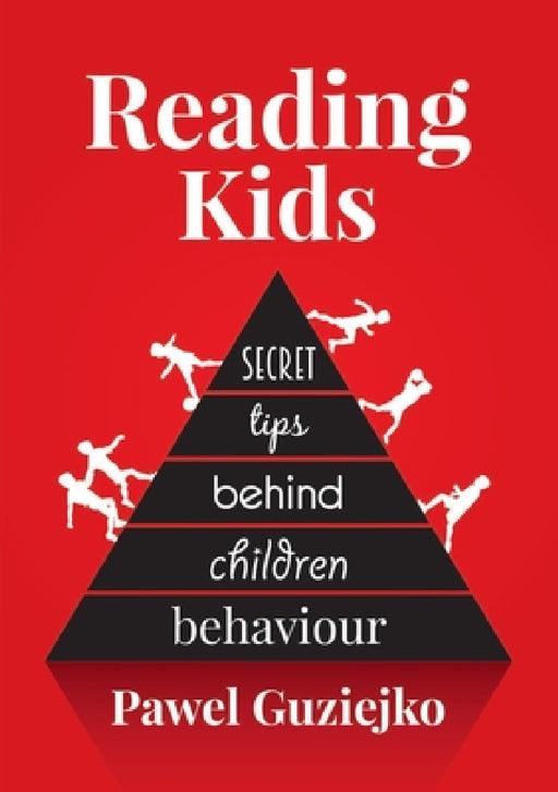 Reading Kids: Secret tips behind children behaviour by Pawel Guziejko