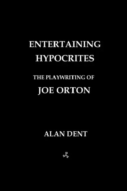 Entertaining Hypocrites by Alan Dent