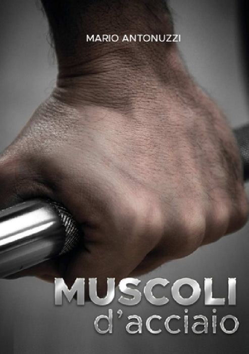 Muscoli d'acciaio by Mario Antonuzzi