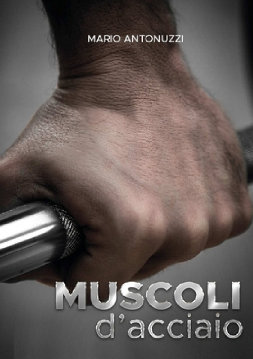 Muscoli d'acciaio by Mario Antonuzzi