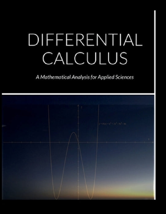 Differential Calculus: A Mathematical Analysis for Applied Sciences by Alix Fuentes