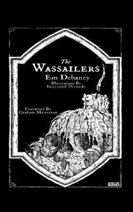 The Wassailers by Em Dehaney, Krzysztof Wronski