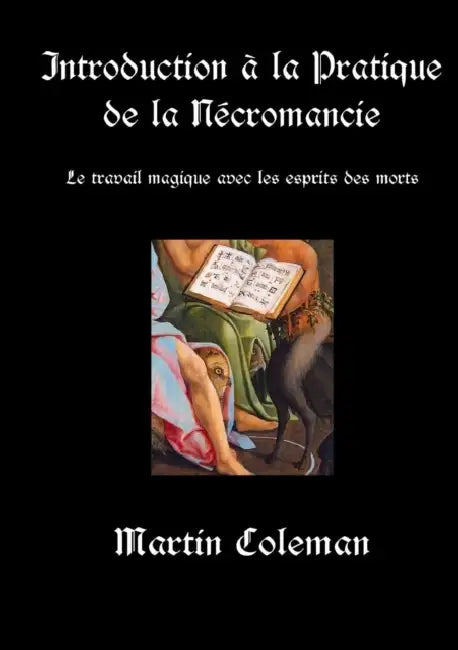 Introduction À La Pratique de la Nécromancie: Le travail magique avec les esprits des morts by Martin Coleman