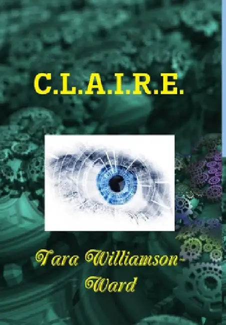 C.L.A.I.R.E. by Tara Williamson-Ward