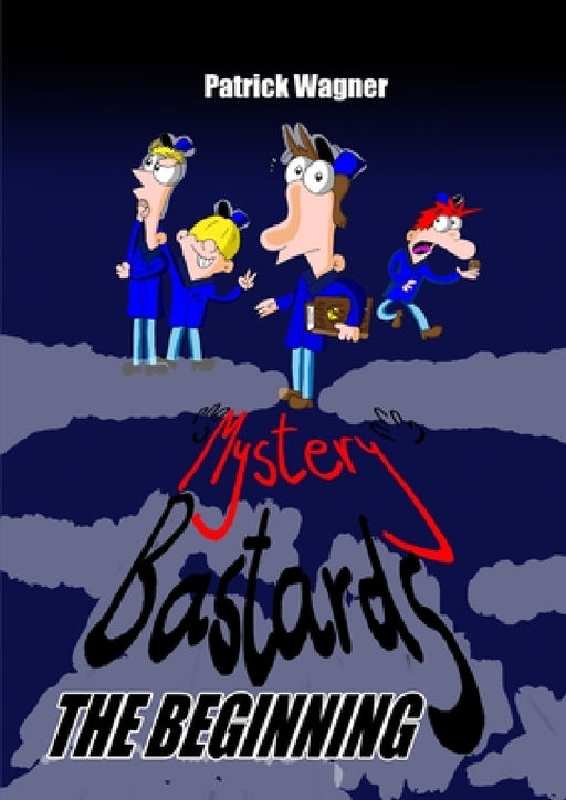 Mystery Bastards: the beginning by Patrick Wagner
