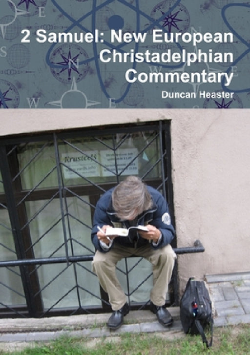 2 Samuel: New European Christadelphian Commentary by Duncan Heaster