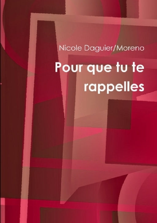 Pour que tu te rappelles by Nicole Daguier/Moreno