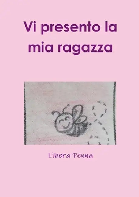 Vi presento la mia ragazza by Libera Penna