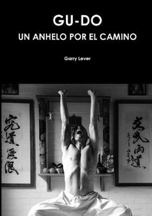 Gu-Do Un Anhelo por el Camino by Garry Lever