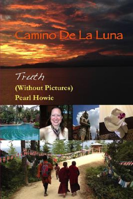 Camino De La Luna - Truth (Without Pictures) by Pearl Howie