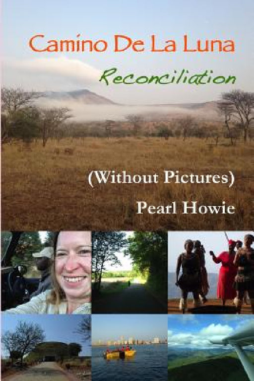 Camino De La Luna - Reconciliation (Without Pictures) by Pearl Howie
