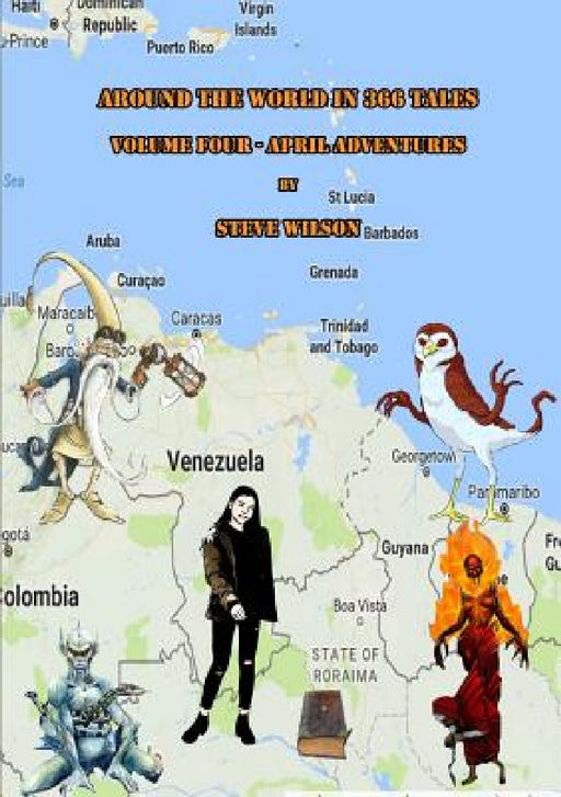 Around the World in 366 Tales - April Adventures by Steve Wilson