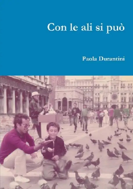 Con le ali si può by Paola Durantini