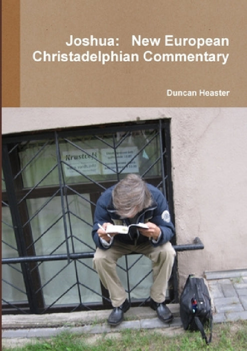 Joshua: New European Christadelphian Commentary by Duncan Heaster