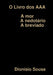 O Livro dos AAA-Amor-Anedotário Abreviado by Dionisio Sousa