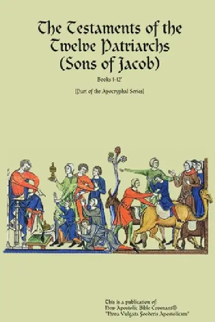 The Testaments of the Twelve Patriarchs by Apostle Horn