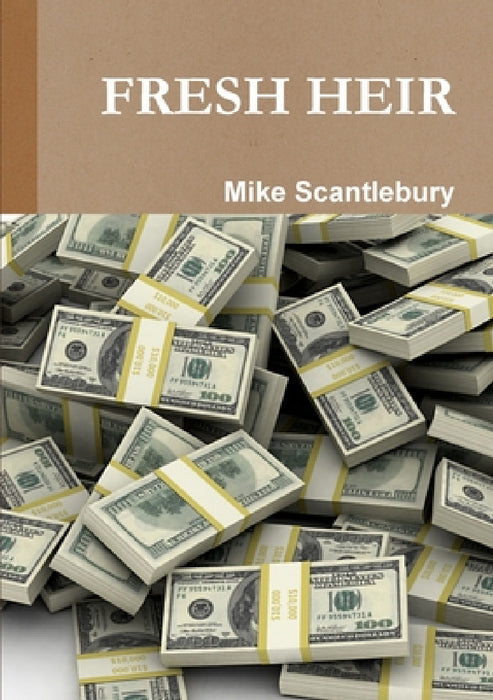 Fresh Heir by Mike Scantlebury