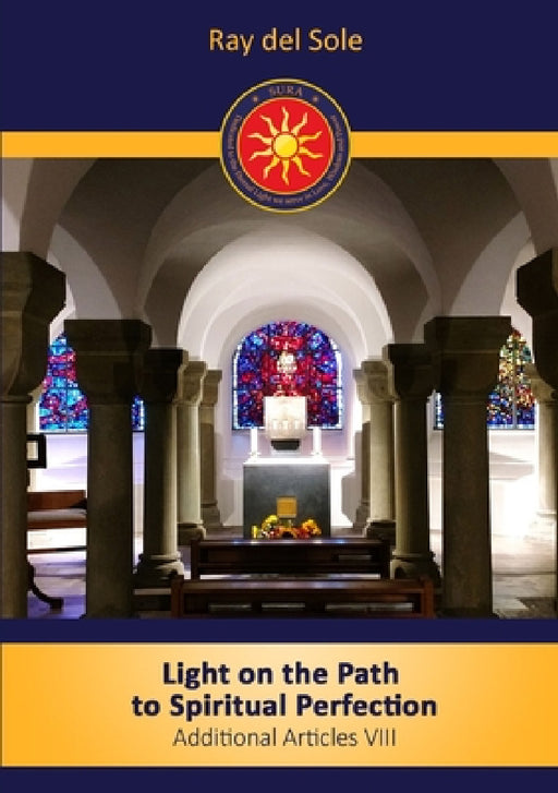 Light on the path to spiritual perfection - Additional Articles VIII by Ray Del Sole