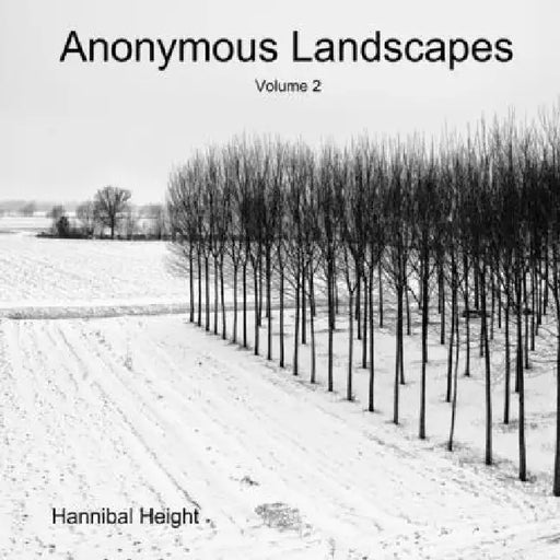 Anonymous Landscapes - Volume 2 by Hannibal Height