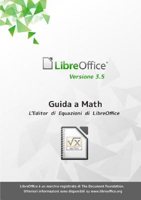 Guida a Libreoffice Math 3.5 by Libreoffice Documentation Team