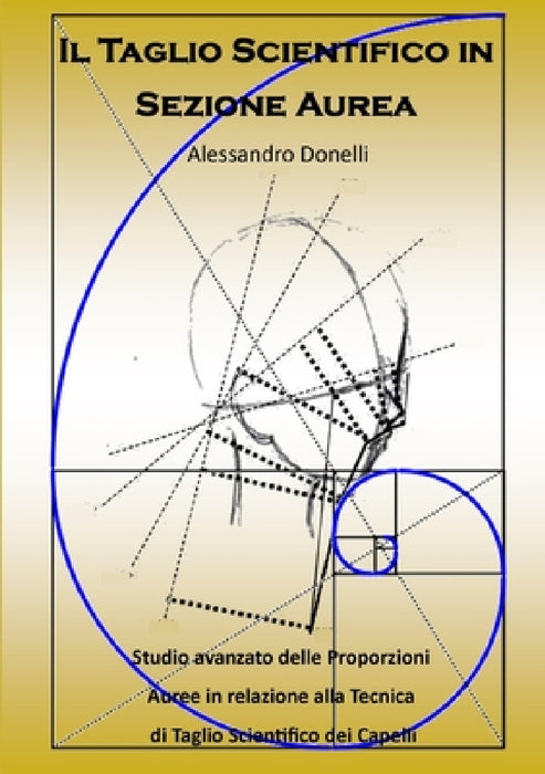 Il Taglio Scientifico in Sezione Aurea by Alessandro Donelli