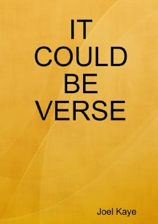 It Could Be Verse by Joel Kaye