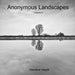 Anonymous Landscapes - Volume 4 by Hannibal Height