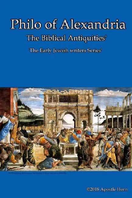 Philo of Alexandria 'The Biblical Antiquities' by Apostle Horn