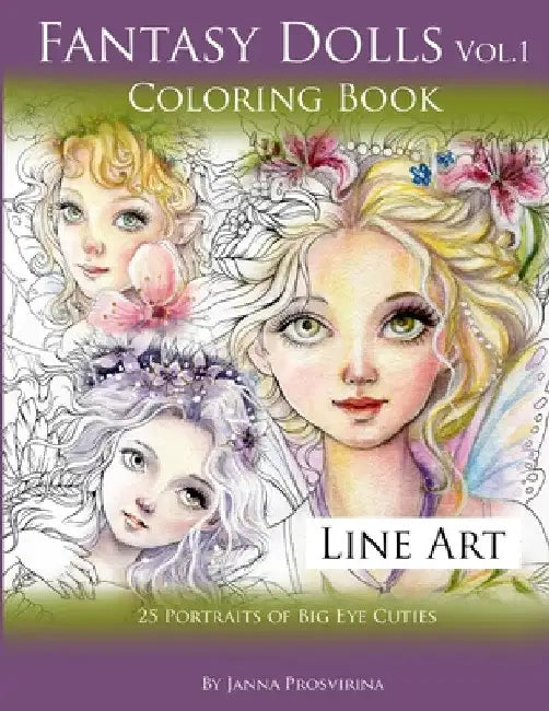 Fantasy Dolls Vol.1 Coloring Book Line Art: 25 Portraits of Big Eye Cuties by Janna Prosvirina