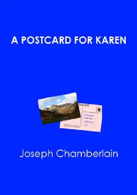 A Postcard for Karen by Joseph Chamberlain