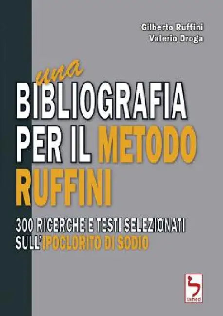Una bibliografia per il Metodo Ruffini - 300 ricerche e testi selezionati sull'ipoclorito di sodio by Gilberto Ruffini