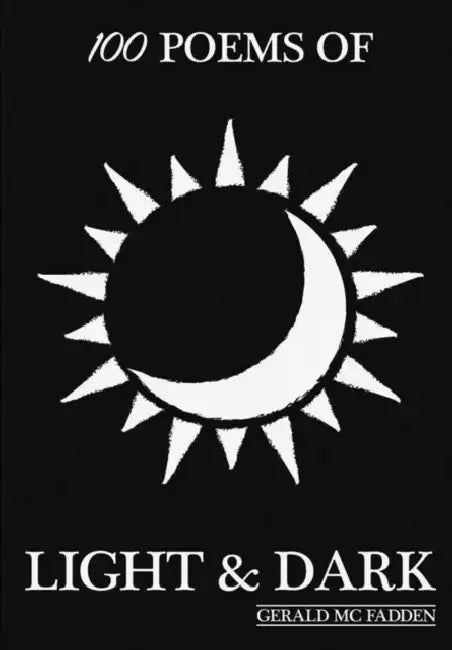 100 Poems of Light & Dark by Gerald McFadden