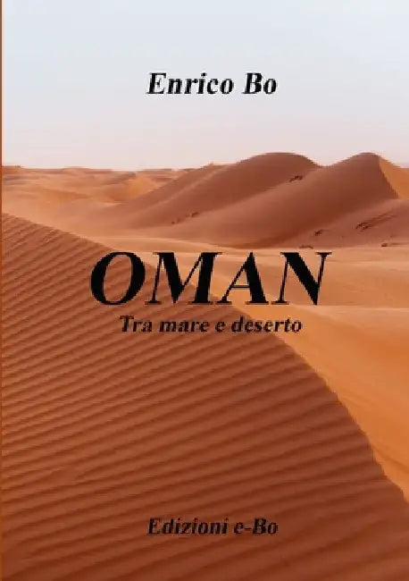OMAN Tra mare e deserto by Enrico Bo