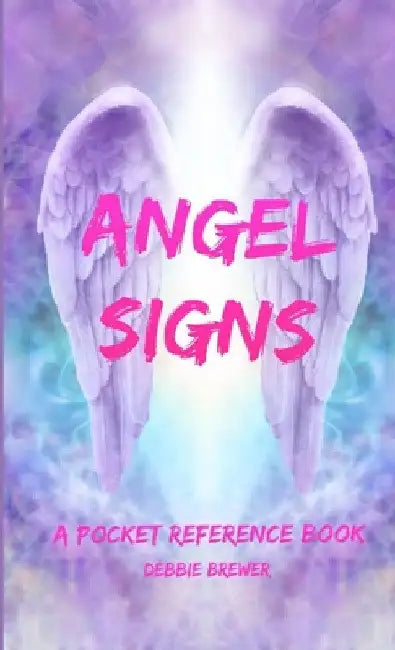 Angel Signs, A Pocket Reference Book by Debbie Brewer