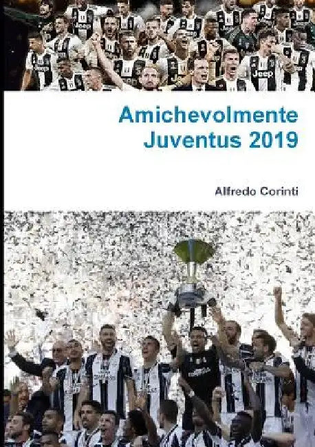 Amichevolmente Juventus 2019 by Alfredo Corinti