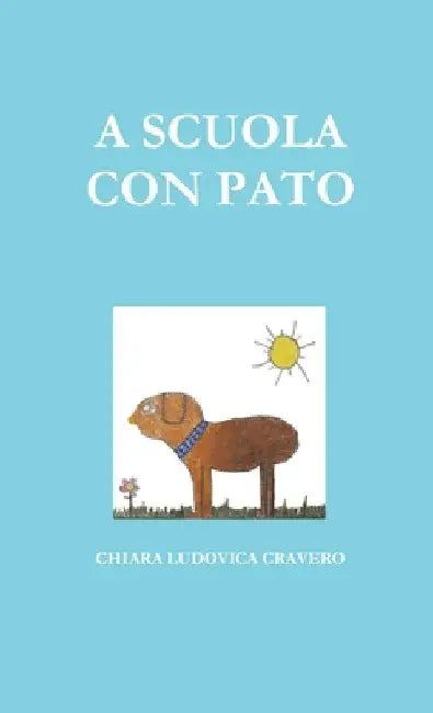 A scuola con Pato by Chiara Ludovica Cravero
